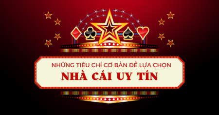 Nhà cái uy tín cần những yếu tố nào